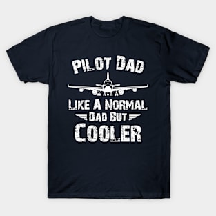 Pilot Dad Like A Normal Dad But Cooler, Retro Vintage Pilot Dad T-Shirt